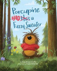 Cover image for Porcupine Had a Fuzzy Sweater