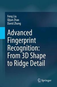 Cover image for Advanced Fingerprint Recognition: From 3D Shape to Ridge Detail