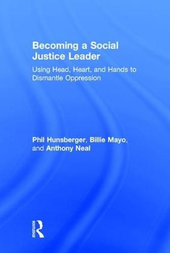 Cover image for Becoming a Social Justice Leader: Using Head, Heart, and Hands to Dismantle Oppression