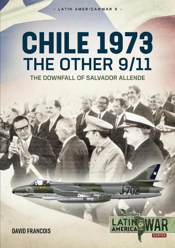 Cover image for Chile 1973, the Other 9/11: The Downfall of Salvador Allende