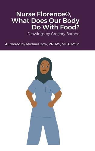 Cover image for Nurse Florence(R), What Does Our Body Do With Food?