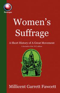 Cover image for Women's Suffrage: A Short History of a Great Movement