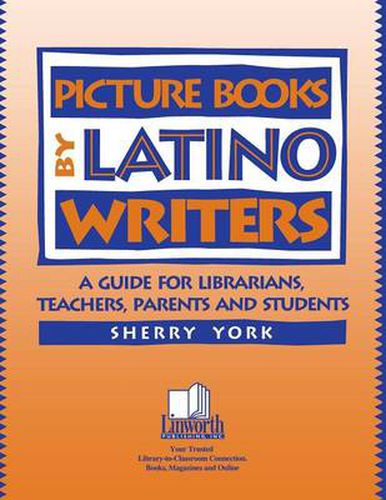 Cover image for Picture Books by Latino Writers: A Guide for Librarians, Teachers, Parents, and Students