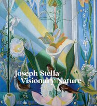 Cover image for Joseph Stella: Visionary Nature