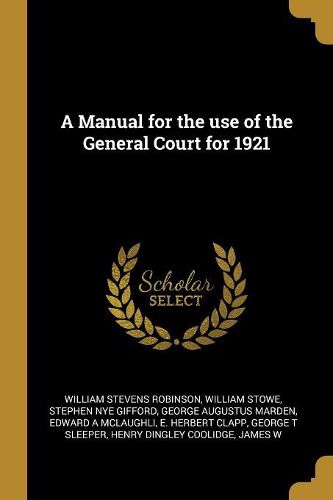 Cover image for A Manual for the use of the General Court for 1921