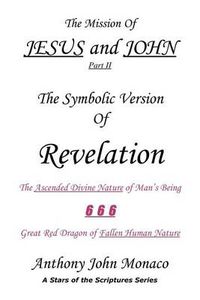 Cover image for The Mission of Jesus and John Part II: The Symbolic Version of Revelation