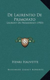 Cover image for de Laurentio de Primofato: Laurent de Premierfait (1903)