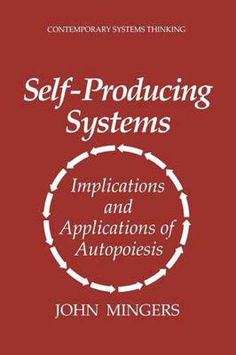 Cover image for Self-Producing Systems: Implications and Applications of Autopoiesis