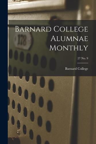 Cover image for Barnard College Alumnae Monthly; 27 No. 9