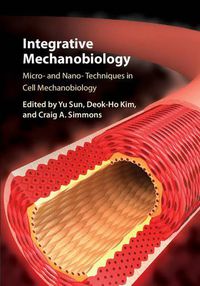 Cover image for Integrative Mechanobiology: Micro- and Nano- Techniques in Cell Mechanobiology