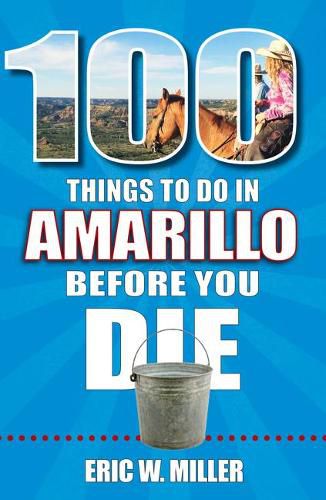 Cover image for 100 Things to Do in Amarillo Before You Die