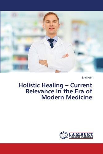 Cover image for Holistic Healing - Current Relevance in the Era of Modern Medicine