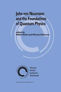 Cover image for John von Neumann and the Foundations of Quantum Physics