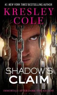 Cover image for Shadow's Claim: Immortals After Dark: The Daciansvolume 13