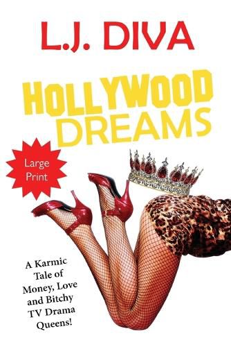 Cover image for Hollywood Dreams: A Karmic Tale of Money, Love, and Bitchy TV Drama Queens! (Large Print)