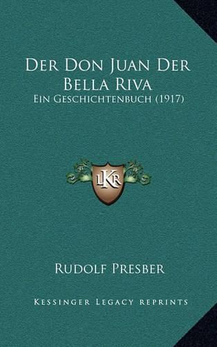 Der Don Juan Der Bella Riva: Ein Geschichtenbuch (1917)