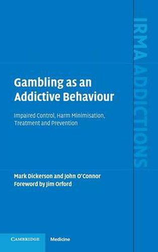 Gambling as an Addictive Behaviour: Impaired Control, Harm Minimisation, Treatment and Prevention