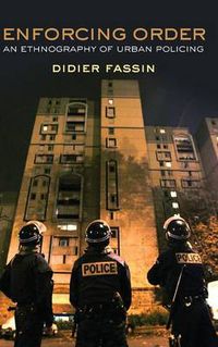 Cover image for Enforcing Order - An Ethnography of Urban Policing