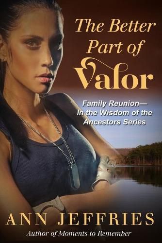 Cover image for The Better Part of Valor: Family Reunion--Wisdom of the Ancestors series