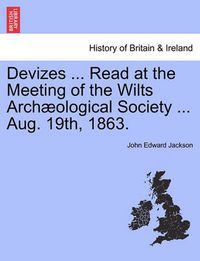 Cover image for Devizes ... Read at the Meeting of the Wilts Arch ological Society ... Aug. 19th, 1863.