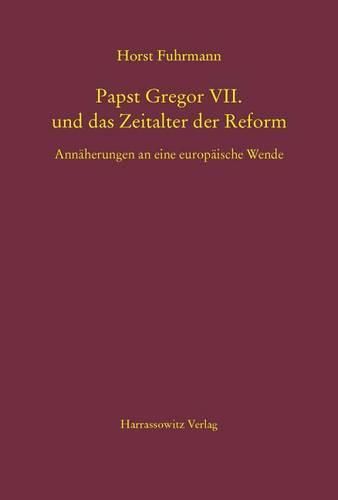 Cover image for Papst Gregor VII. Und Das Zeitalter Der Reform: Annaherungen an Eine Europaische Wende