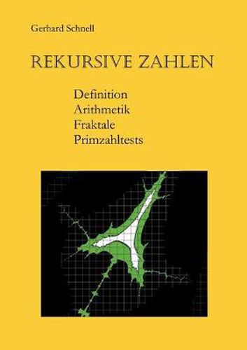 Cover image for Rekursive Zahlen: Definition, Arithmetik, Fraktale, Primzahltests