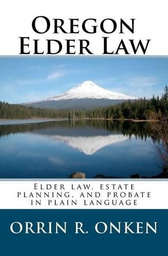 Cover image for Oregon Elder Law: Elder law, estate planning, and probate in plain language