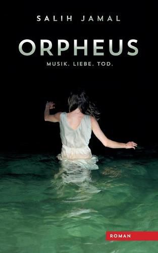 Cover image for Orpheus: Musik, Liebe, Tod.