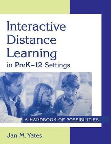 Cover image for Interactive Distance Learning in PreK-12 Settings: A Handbook of Possibilities