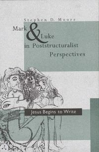 Cover image for Mark and Luke in Poststructuralist Perspectives: Jesus Begins to Write