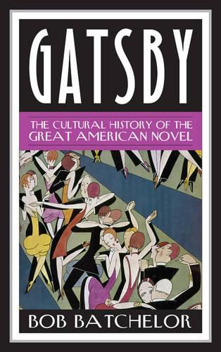 Gatsby: The Cultural History of the Great American Novel