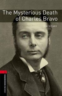 Cover image for Oxford Bookworms Library: Level 3:: The Mysterious Death of Charles Bravo