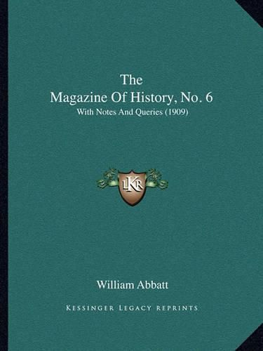 Cover image for The Magazine of History, No. 6: With Notes and Queries (1909)