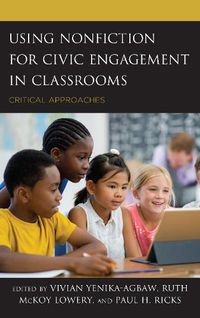 Cover image for Using Nonfiction for Civic Engagement in Classrooms: Critical Approaches