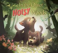 Cover image for In the Quiet, Noisy Woods