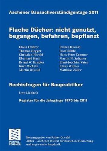 Cover image for Aachener Bausachverstandigentage 2011: Flache Dacher: nicht genutzt, begangen, befahren, bepflanzt