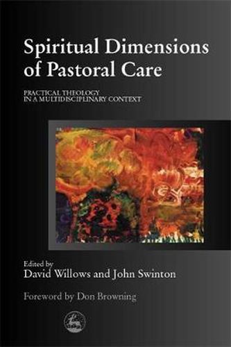 Cover image for Spiritual Dimensions of Pastoral Care: Practical Theology in a Multidisciplinary Context