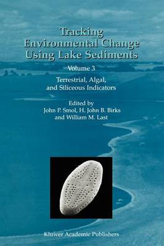 Cover image for Tracking Environmental Change Using Lake Sediments: Volume 3: Terrestrial, Algal, and Siliceous Indicators