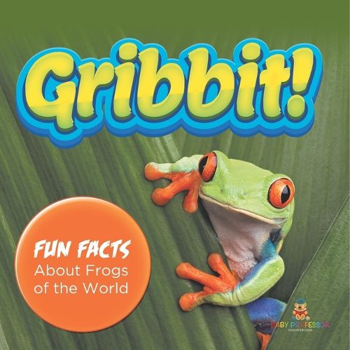 Cover image for Gribbit! Fun Facts About Frogs of the World