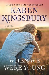 Cover image for When We Were Young: A Novel