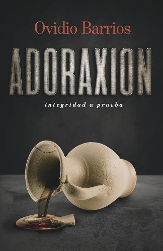 Cover image for ADORAXION integridad a prueba