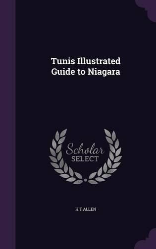 Cover image for Tunis Illustrated Guide to Niagara