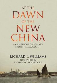 Cover image for At the Dawn of the New China: An American Diplomat's Eyewitness Account