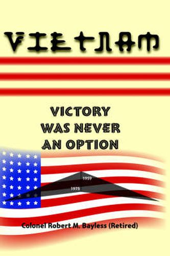 Cover image for Vietnam: Victory Was Never An Option