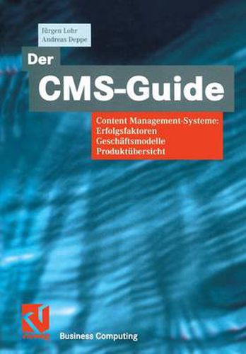 Cover image for Der Cms-Guide: Content Management-Systeme: Erfolgsfaktoren, Geschaftsmodelle, Produktubersicht