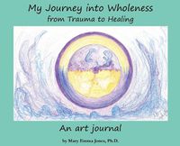 Cover image for My Journey into Wholeness