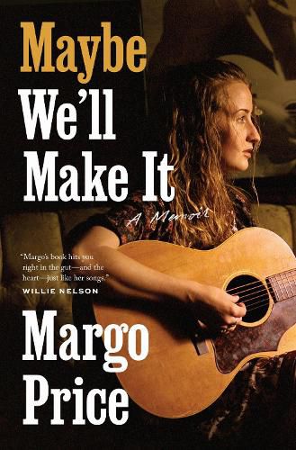 Cover image for Maybe We'll Make It: A Memoir