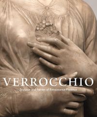 Cover image for Verrocchio: Sculptor and Painter of Renaissance Florence