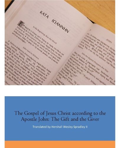 Cover image for The Gospel of Jesus Christ according to the Apostle John