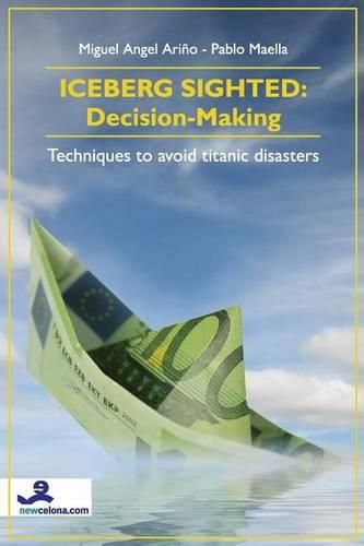 Cover image for Iceberg Sighted: Decision-Making: Techniques to Avoid Titanic Disasters